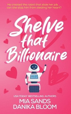 Mia Sands, Danika Bloom - Shelve that Billionaire, Häftad