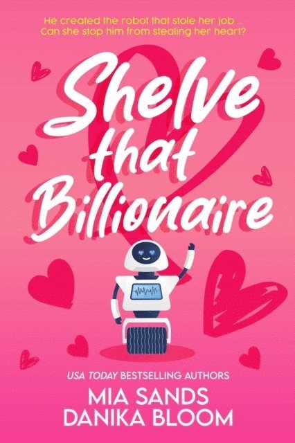 Danika Bloom, Mia Sands - Shelve that Billionaire, E-bok