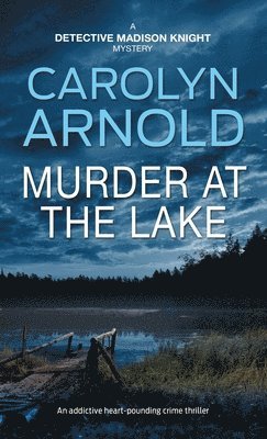 Carolyn Arnold - Murder at the Lake, Häftad