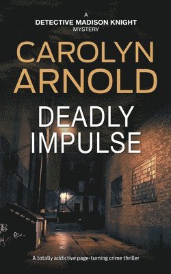 Carolyn Arnold - Deadly Impulse, Häftad