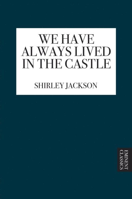 Shirley Jackson - We Have Always Lived in the Castle, E-bok