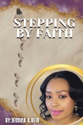 Jessica A Reid - Stepping By Faith, Häftad