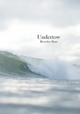 Beverley Shaw - Undertow, Häftad. Tillgänglighet: Lägg i varukorg