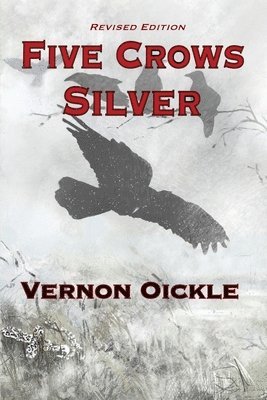 Vernon Oickle - Five Crows Silver, Häftad