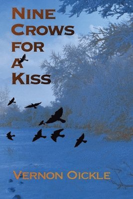 Vernon Oickle - Nine Crows for a Kiss, Häftad