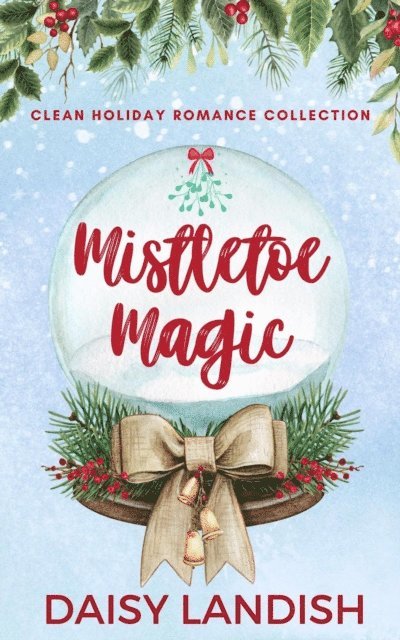 Daisy Landish - Mistletoe Magic, E-bok