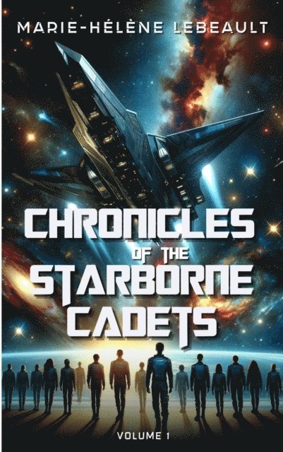 Marie-Helene Lebeault - Chronicles of the Starborne Cadets, E-bok