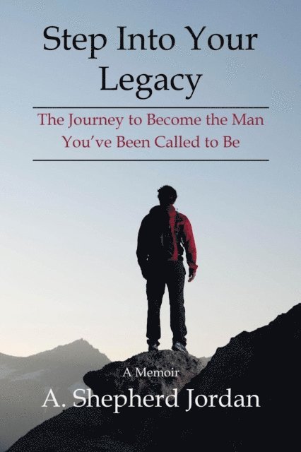A. Shepherd Jordan - Step Into Your Legacy, E-bok