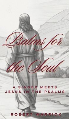 Robert Warrick - Psalms for the Soul, Inbunden