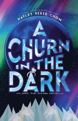Hayley Reese Chow - Churn in the Dark, Häftad