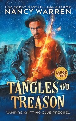 Nancy Warren - Tangles and Treason (Large Print), Inbunden