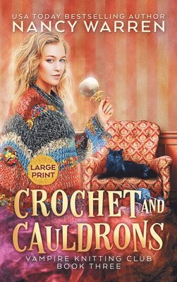 Nancy Warren - Crochet and Cauldrons (Large Print), Inbunden