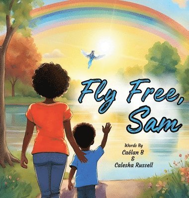 Calesha Russell - Fly Free, Sam, Inbunden