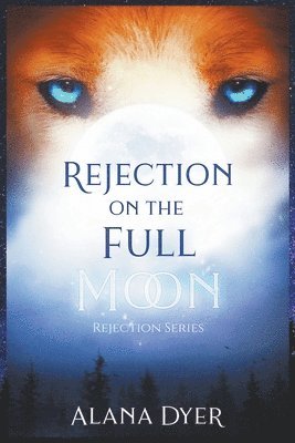Alana Dyer - Rejection on the Full Moon, Häftad