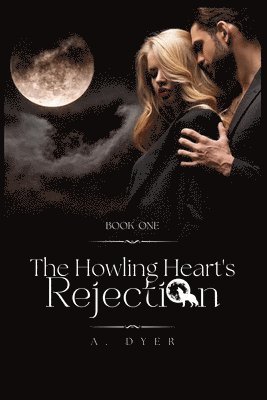 Alana Dyer, A Dyer - Howling Heart's Rejection, Häftad