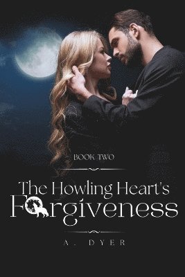 Alana Dyer, A Dyer - Howling Heart's Forgiveness, Häftad