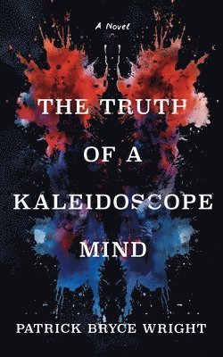 Patrick Bryce Wright - Truth Of A Kaleidoscope Mind, Häftad