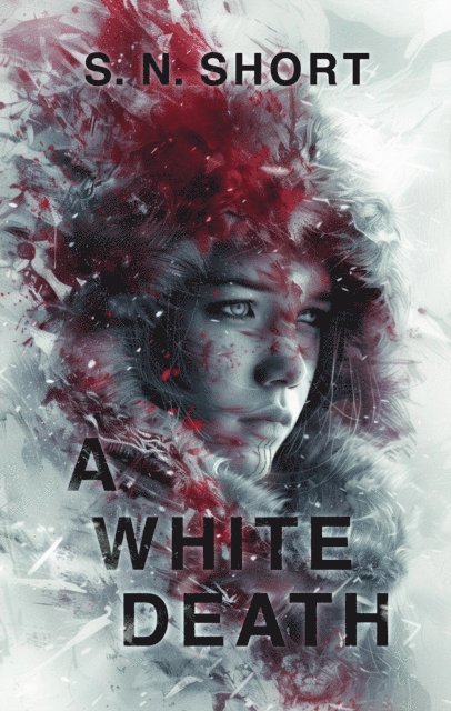 S. N. Short - White Death, E-bok
