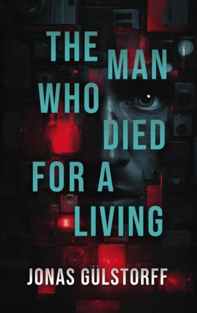 Jonas Gulstorff - Man Who Died For A Living, E-bok