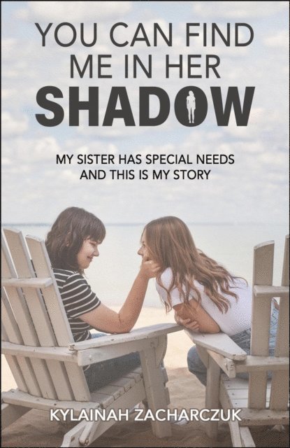 Kylainah Zacharczuk - You Can Find Me in Her Shadow, E-bok