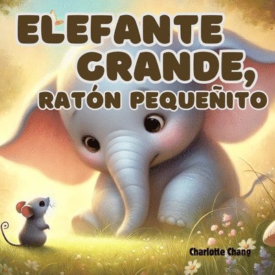Charlotte Chang - Elefante Grande, Ratón Pequeñito, Häftad. Tillgänglighet: Lägg i varukorg