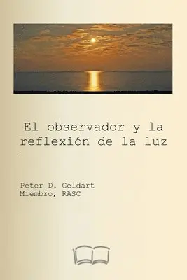 Pedro Geldart - observador y la reflexión de la luz, Häftad. Tillgänglighet: Lägg i varukorg