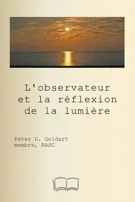 Pierre Geldart - L'observateur et la réflexion de la lumière, Häftad. Tillgänglighet: Lägg i varukorg