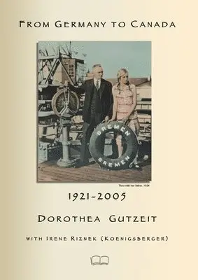 Dorothea Gutzeit - From Germany To Canada, Häftad. Tillgänglighet: Lägg i varukorg