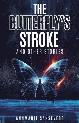 Annmarie Sansevero - Butterfly's Stroke and Other Stories, Häftad