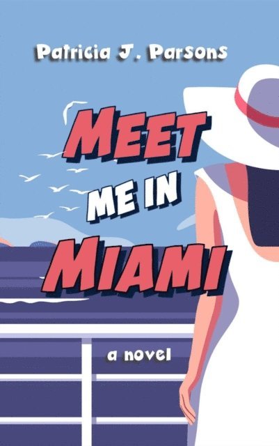 Patricia J. Parsons - Meet Me in Miami, E-bok