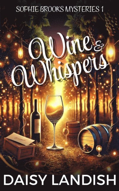 Daisy Landish - Wine and Whispers, E-bok
