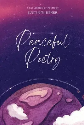 Justin Widener - Peaceful Poetry, Häftad. Tillgänglighet: Lägg i varukorg