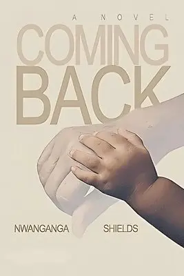 Nwanganga Shields - Coming Back, Häftad. Tillgänglighet: Lägg i varukorg