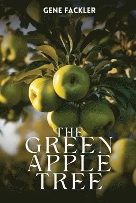 Gene Fackler - Green Apple Tree, Häftad. Tillgänglighet: Lägg i varukorg