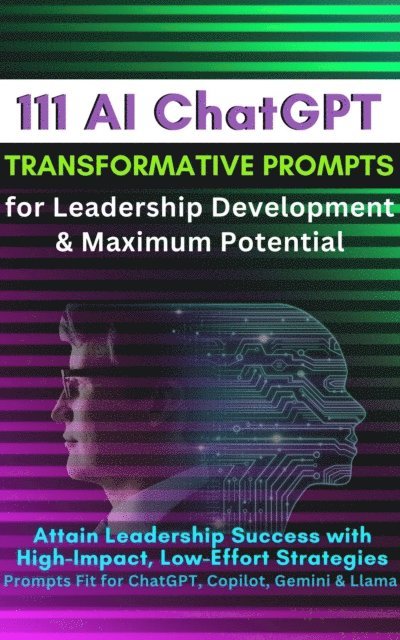 Mindscape Artwork Publishing, Mauricio Vasquez - 111 AI ChatGPT Transformative Prompts for Leadership Development & Maximum Potential, E-bok