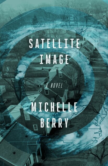 Michelle Berry - Satellite Image, E-bok