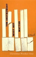Christine Fischer Guy - The Instrument Must Not Matter, Häftad