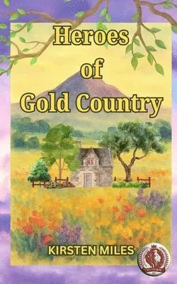 Kirsten Miles - Heroes of Gold Country, Häftad. Tillgänglighet: Lägg i varukorg