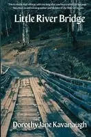 Dorothyjane Kavanaugh - Little River Bridge, Häftad. Tillgänglighet: Lägg i varukorg