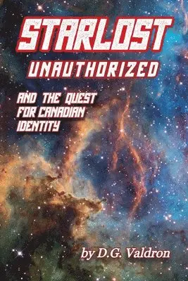 D G Valdron - Starlost Unauthorized, Häftad. Tillgänglighet: Lägg i varukorg