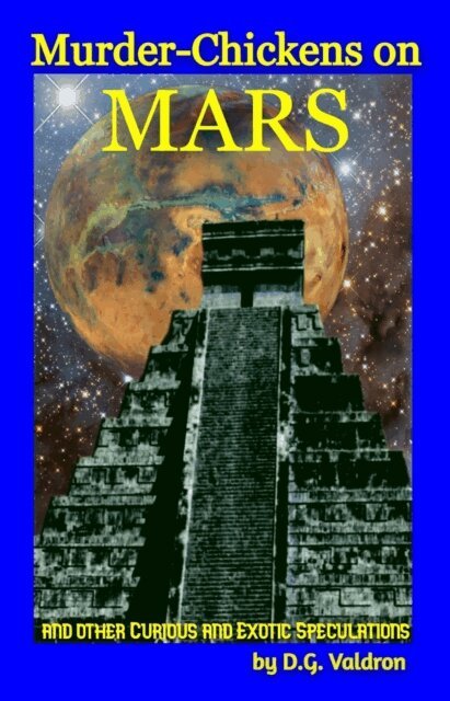 D.G. Valdron - Murder Chickens on Mars, E-bok