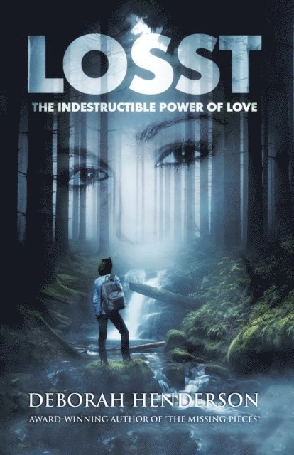 Deborah Henderson - Losst: The Indestructible Power of Love, E-bok
