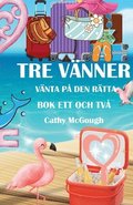 Tre Vnner BOK Ett Och Tv Vntar P Den Rtta