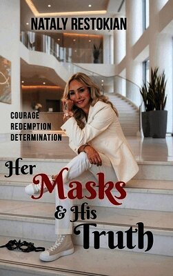 Nataly Restokian - Her Masks & His Truth, Inbunden