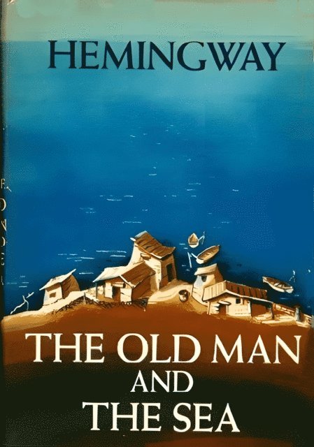 Ernest Hemingway - Old Man and the Sea, E-bok
