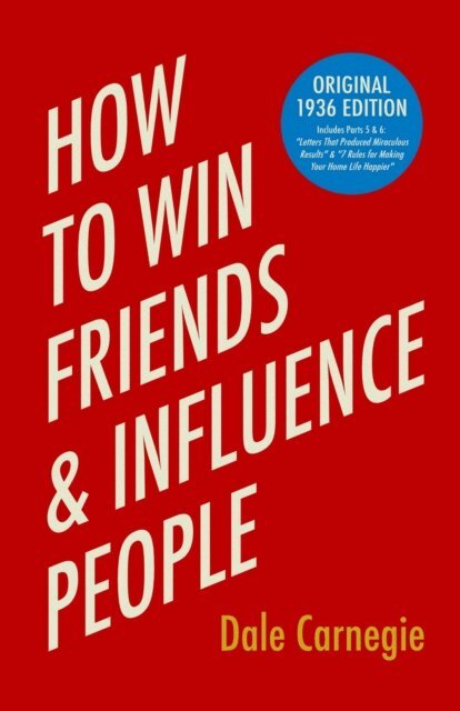 Dale Carnegie - How to Win Friends and Influence People, E-bok