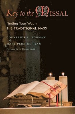 Cornelius A Bouman, Mary Perkins Ryan - Key to the Missal, Häftad