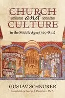 Gustav Schnurer - Church and Culture in the Middle Ages (350-814), Häftad. Tillgänglighet: Lägg i varukorg