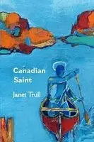 Janet Trull - Canadian Saint, Häftad. Tillgänglighet: Lägg i varukorg