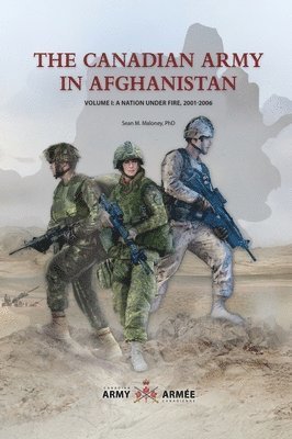 Sean M Maloney - Canadian Army in Afghanistan, Inbunden